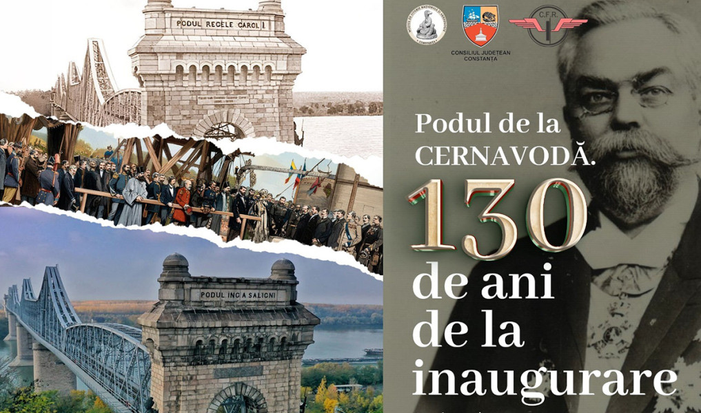 Constanța marchează 130 de ani de la inaugurarea Podului de la Cernavodă
