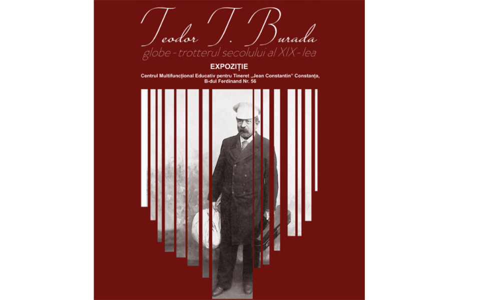 Teodor T. Burada, globe-trotterul secolului al XIX-lea: Expoziție inedită organizată de Centrul Cultural Județean Constanța Teodor T. Burada