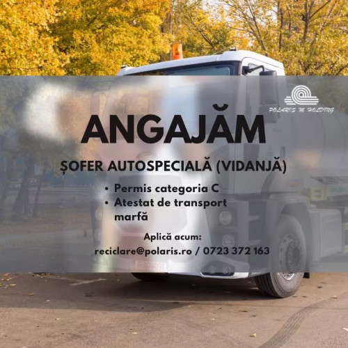 Polaris angajează șofer pentru vidanjă - Atestat transport marfa necesar!